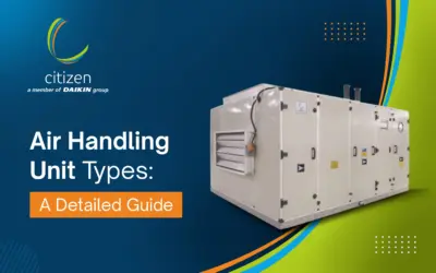 Air Handling Unit Types: A Detailed Guide
