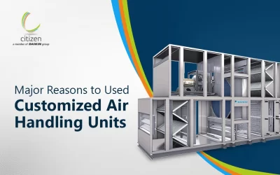 Major Reasons to Used Customized Air Handling Units